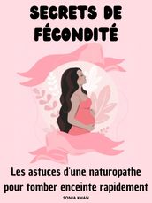 Secrets de fécondité : Les astuces d une naturopathe pour tomber enceinte rapidement