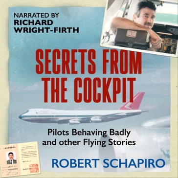 Secrets from the Cockpit - Robert Shapiro