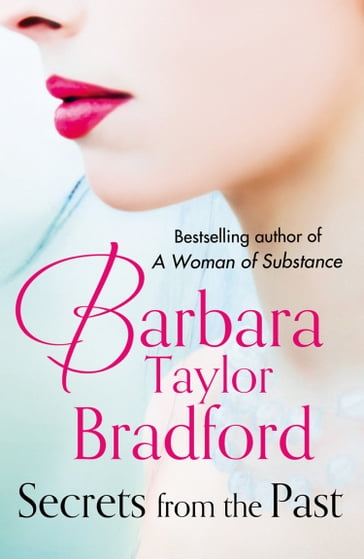 Secrets from the Past - Barbara Taylor Bradford