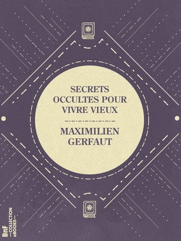 Secrets occultes pour vivre vieux - Maximilien Gerfaut