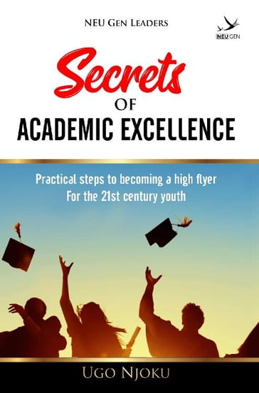Secrets of Academic Excellence - Ugo Njoku