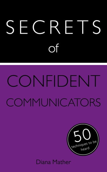 Secrets of Confident Communicators - Diana Mather
