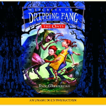 Secrets of Dripping Fang, Book #1: The Onts - Dan Greenburg
