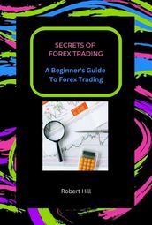 Secrets of Forex Trading - A Beginner
