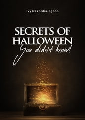 Secrets of Halloween You Didn t Know!
