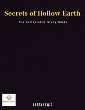 Secrets of Hollow Earth - The Comparative Study Guide