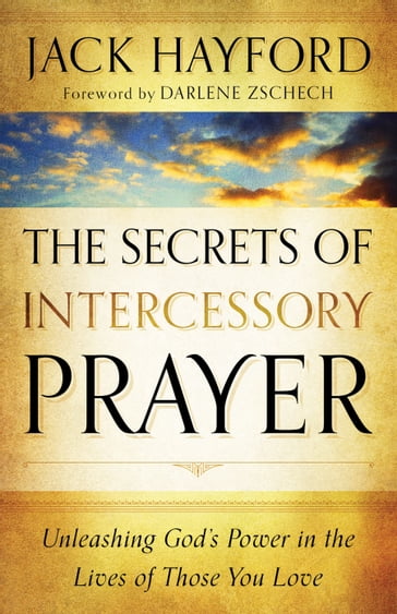 Secrets of Intercessory Prayer, The - Jack Hayford