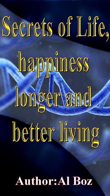 Secrets of Life long and happy living - celal boz