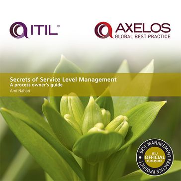 Secrets of Service Level Management: A process owner's guide - Ami Nahari