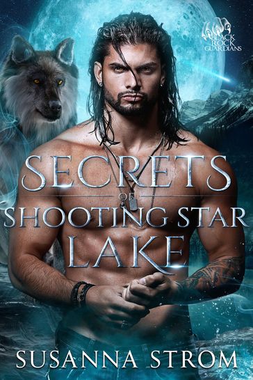 Secrets of Shooting Star Lake - Susanna Strom