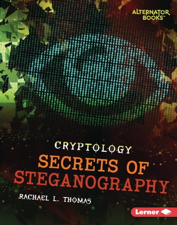 Secrets of Steganography - Rachael L. Thomas