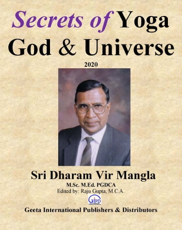 Secrets of Yoga, God & Universe (2020) - Dharam Vir Mangla