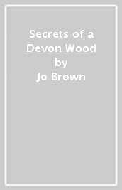 Secrets of a Devon Wood