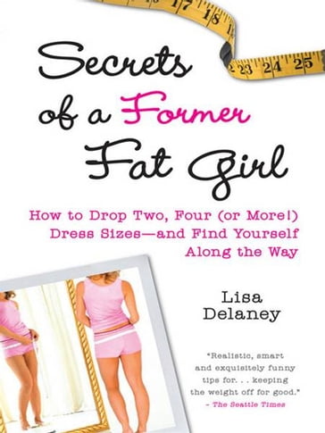 Secrets of a Former Fat Girl - Lisa Delaney