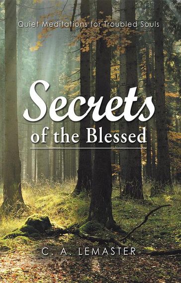 Secrets of the Blessed - C. A. Lemaster