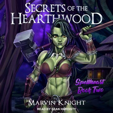 Secrets of the Hearthwood - Marvin Knight