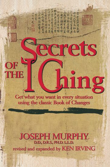 Secrets of the I Ching - Joseph Murphy - Kenneth Irving