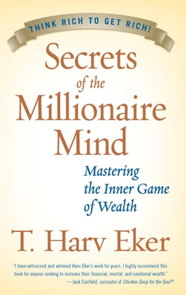 Secrets of the Millionaire Mind - T. Harv Eker