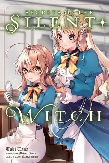 Secrets of the Silent Witch, Vol. 2 (manga) - Matsuri Isora - Tobi Tana - Nanna Fujimi - Katie Blakeslee