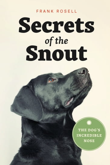 Secrets of the Snout - Frank Rosell