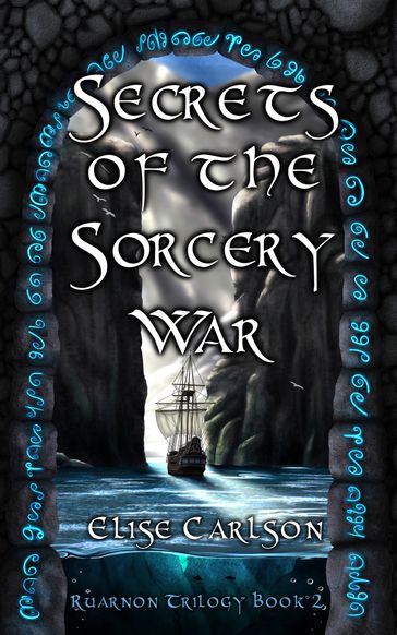 Secrets of the Sorcery War - Elise Carlson