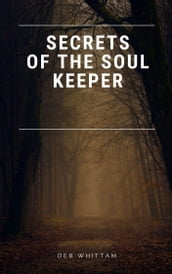 Secrets of the Soul Keeper