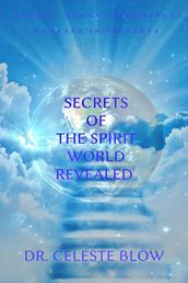 Secrets of the Spirit World Revealed