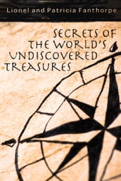 Secrets of the World s Undiscovered Treasures