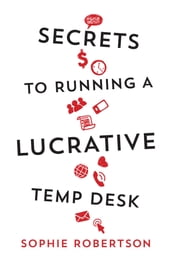 Secrets to Running a Lucrative Temp Desk