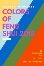 Secrets to Success: Colors of Feng Shui 2018