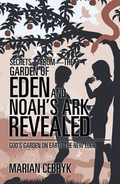 SecretsFromThe Garden of Eden and Noah