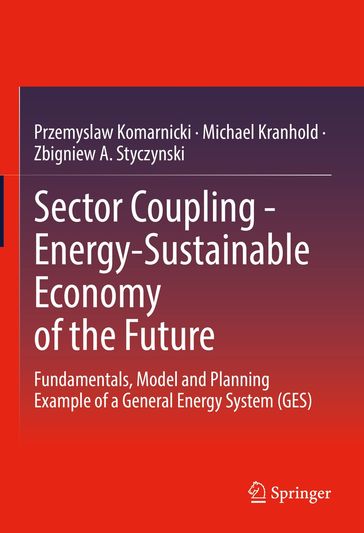 Sector Coupling - Energy-Sustainable Economy of the Future - Przemyslaw Komarnicki - Michael Kranhold - Zbigniew A. Styczynski