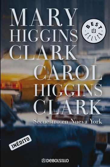 Secuestro en Nueva York - Mary Higgins Clark - Carol Higgins Clark