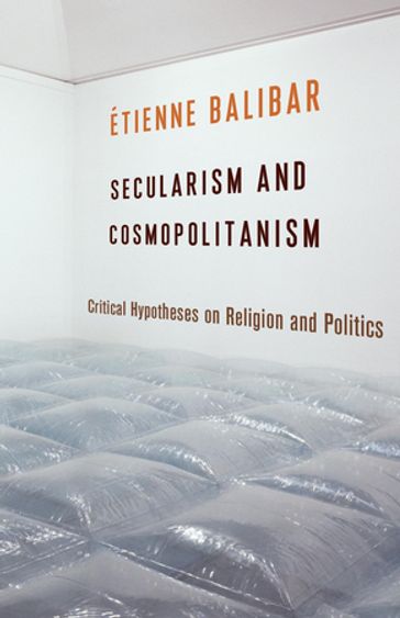 Secularism and Cosmopolitanism - Étienne Balibar