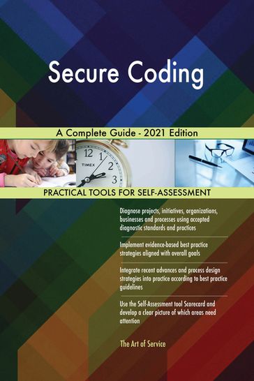 Secure Coding A Complete Guide - 2021 Edition - Gerardus Blokdyk