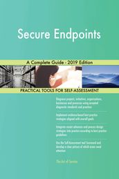 Secure Endpoints A Complete Guide - 2019 Edition