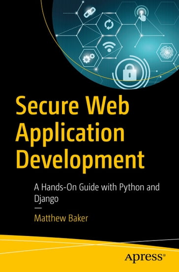 Secure Web Application Development - Matthew Baker