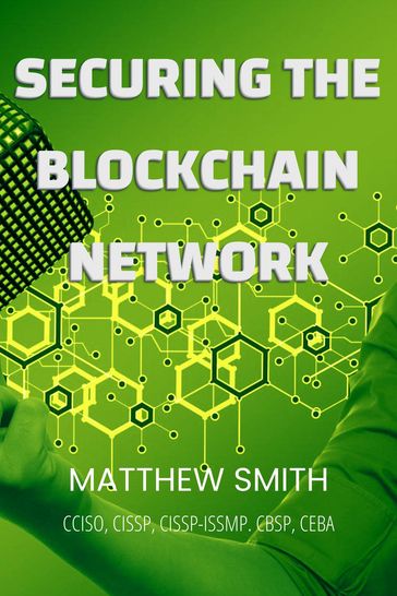 Securing Blockchain Networks - Matthew Smith