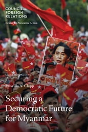 Securing a Democratic Future for Myanmar