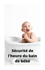 Sécurité de l heure du bain de bébé