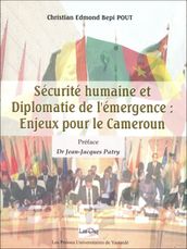 Sécurité humaine et diplomatie de l émergence: enjeux pour le Cameroun