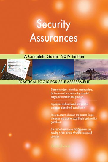 Security Assurances A Complete Guide - 2019 Edition - Gerardus Blokdyk