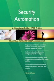 Security Automation A Complete Guide - 2019 Edition