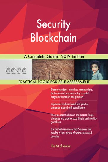 Security Blockchain A Complete Guide - 2019 Edition - Gerardus Blokdyk