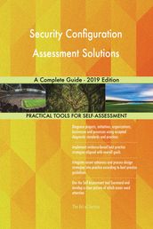 Security Configuration Assessment Solutions A Complete Guide - 2019 Edition