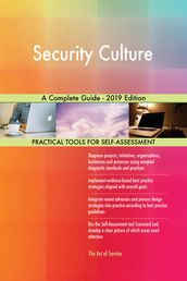 Security Culture A Complete Guide - 2019 Edition
