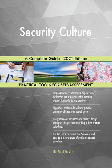 Security Culture A Complete Guide - 2021 Edition - Gerardus Blokdyk
