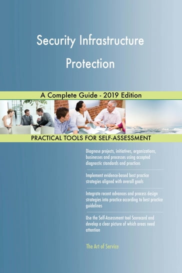 Security Infrastructure Protection A Complete Guide - 2019 Edition - Gerardus Blokdyk