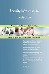 Security Infrastructure Protection A Complete Guide - 2019 Edition