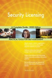 Security Licensing A Complete Guide - 2020 Edition